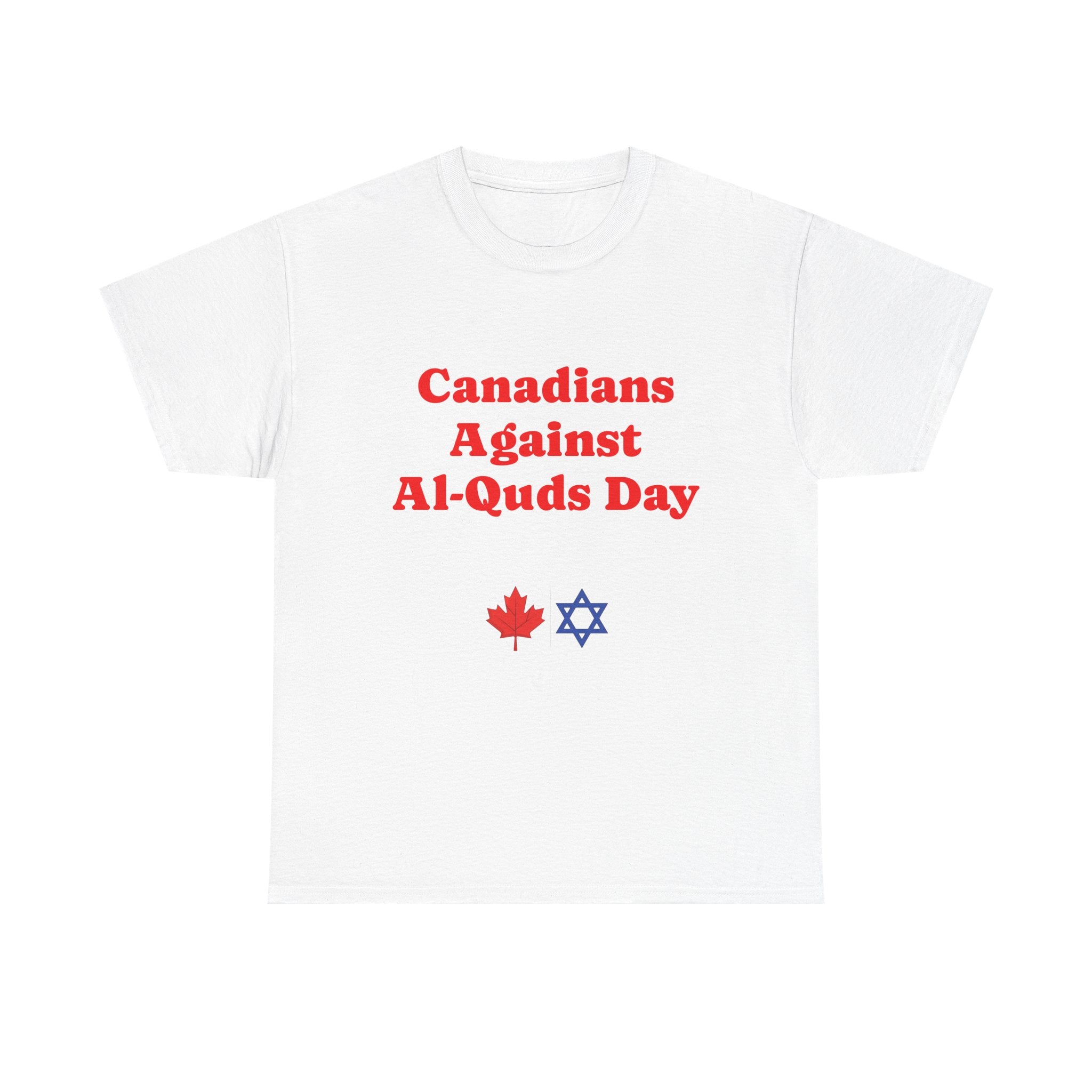 Canadians Against  Al-Quds Day T-Shirt - Am Yisrael Chai - Stronger Together