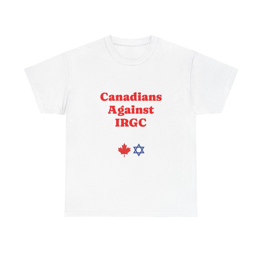 Canadians Against Islamic Revolutionary Guard Corps (IRGC) T-Shirt - Am Yisrael Chai - Stronger Together