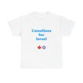 Canadians for Israel T-Shirt - Am Yisrael Chai - Stronger Together