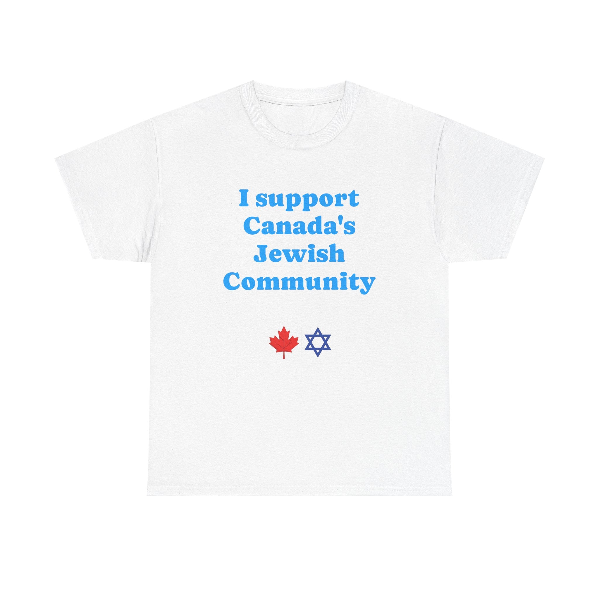I Support Canada's Jewish Community - T-Shirt - Am Yisrael Chai - Stronger Together