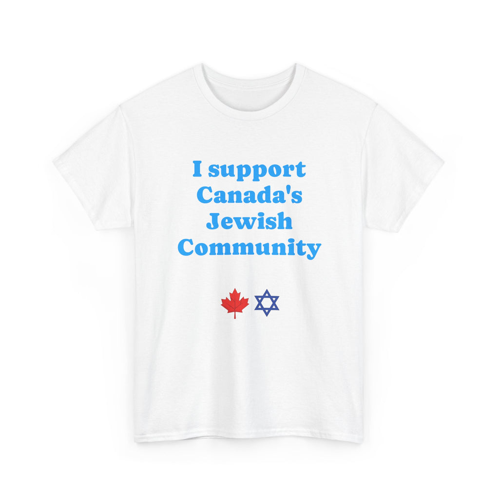 I Support Canada's Jewish Community - T-Shirt - Am Yisrael Chai - Stronger Together